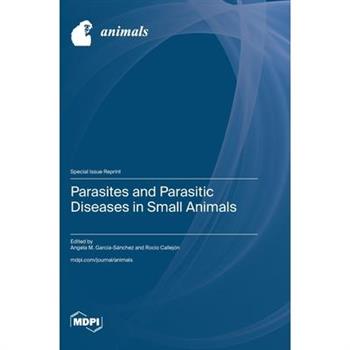 Parasites and Parasitic Diseases in Small Animals