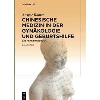 Chinesische Medizin in Der Gyn瓣kologie Und Geburtshilfe