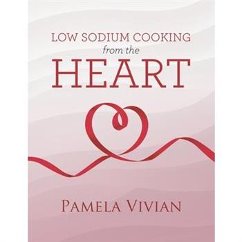 Low Sodium Cooking from the Heart