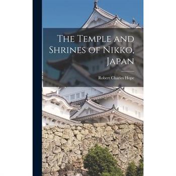 The Temple and Shrines of Nikko, Japan