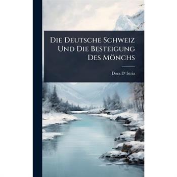 Die Deutsche Schweiz Und Die Besteigung Des M繹nchs
