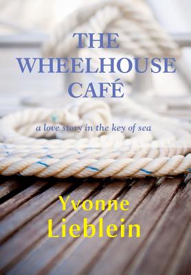The Wheelhouse Caf矇 - a love story in the key of sea