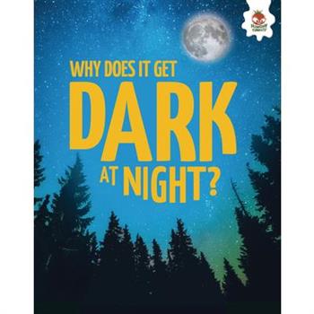Why Does It Get Dark at Night?