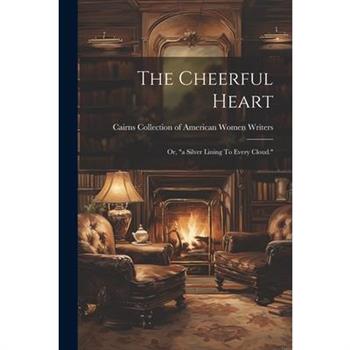 The Cheerful Heart