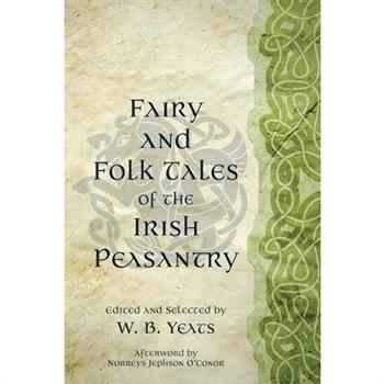 Fairy and Folk Tales of the Irish Peasantry (Warbler Classics Annotated Edition)