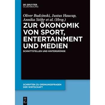 Zur ?konomik Von Sport, Entertainment Und Medien