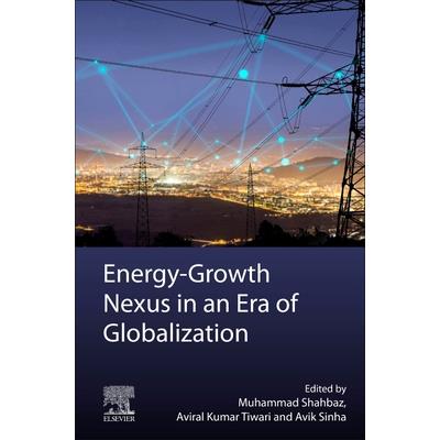 Energy-Growth Nexus in an Era of Globalization