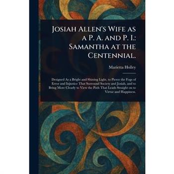 Josiah Allen's Wife as a P. A. and P. I.
