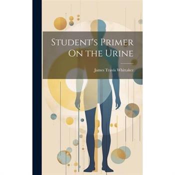Student's Primer On the Urine