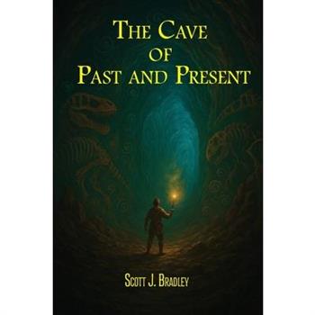 The Cave of Past and Present