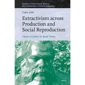 Extractivism Across Production and Social Reproduction
