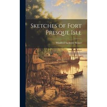 Sketches of Fort Presque Isle