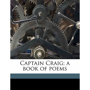 Captain Craig; A Book of Poems Captain Craig; A Book of Poems