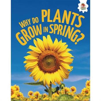 Why Do Plants Grow in Spring?