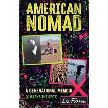 American Nomad, A Generational Memoir (X Marks The Spot)