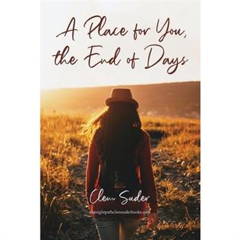 A Place for You, the End of Days