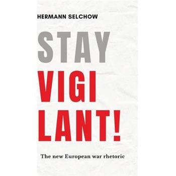 Stay vigilant! The new European war rhetoric
