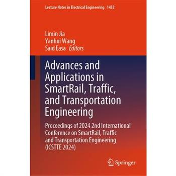 Advances and Applications in Smartrail, Traffic, and Transportation Engineering