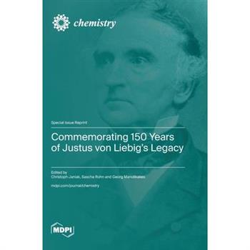 Commemorating 150 Years of Justus von Liebig's Legacy