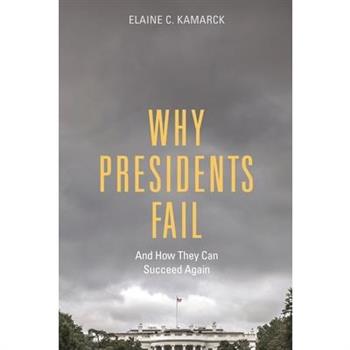 Why Presidents Fail and How They Can Succeed Again