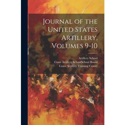 Journal of the United States Artillery, Volumes 9-10