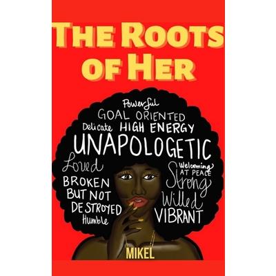 The Roots Of Her