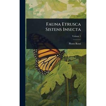 Fauna Etrusca Sistens Insecta