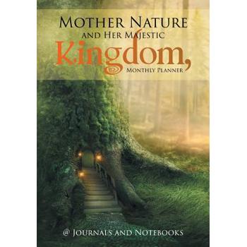 Mother Nature and Her Majestic Kingdom, Monthly Planner