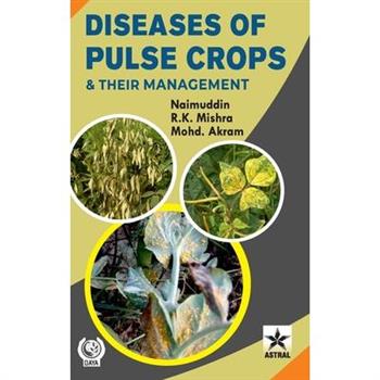 Diseases of Pulse Crops and their Management