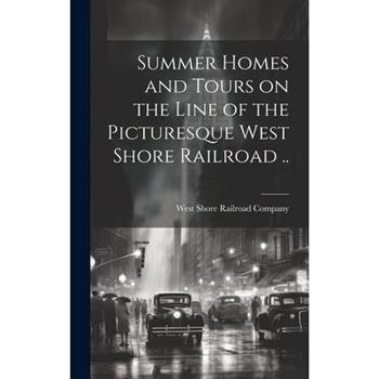 Summer Homes and Tours on the Line of the Picturesque West Shore Railroad ..