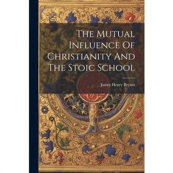 The Mutual Influence Of Christianity And The Stoic School