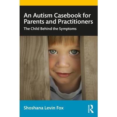 An Autism Casebook for Parents and Practitioners