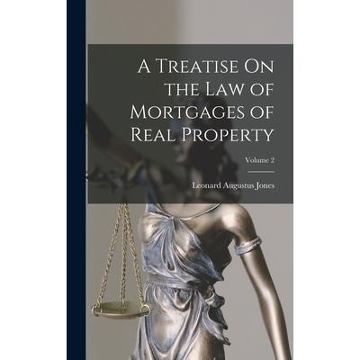 A Treatise On the Law of Mortgages of Real Property; Volume 2