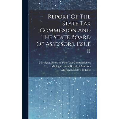 Report Of The State Tax Commission And The State Board Of Assessors, Issue 11