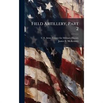 Field Artillery, Part 2