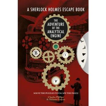 The Sherlock Holmes Escape Book: Adventure of the Analytical Engine