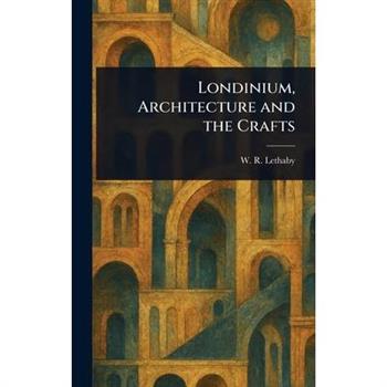 Londinium, Architecture and the Crafts