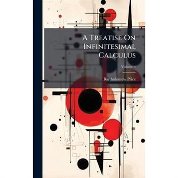 A Treatise On Infinitesimal Calculus