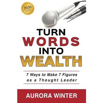 Turn Words Into Wealth
