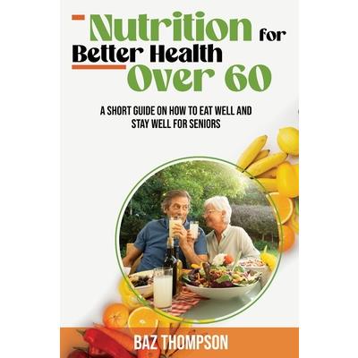 Nutrition for Better Health Over 60
