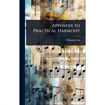 Appendix to Practical Harmony