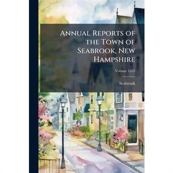 Annual Reports of the Town of Seabrook, New Hampshire