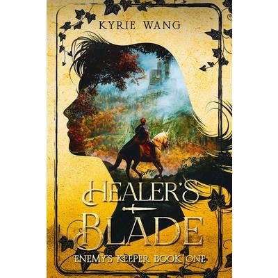 Healer's Blade (Enemy's Keeper Book 1)