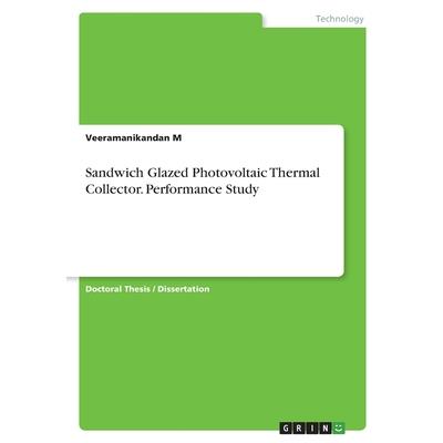 Sandwich Glazed Photovoltaic Thermal Collector. Performance Study