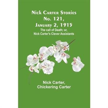 Nick Carter Stories No. 121, January 2, 1915