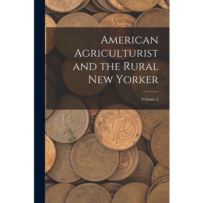 American Agriculturist and the Rural New Yorker; Volume 5