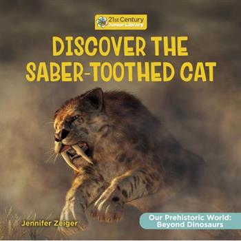 Discover the Saber-Toothed Cat