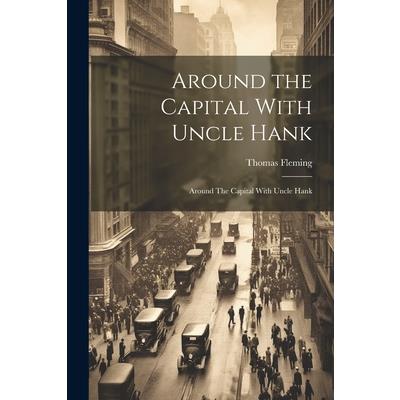 Around the Capital With Uncle Hank