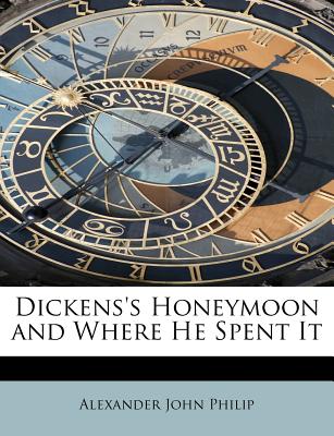 Dickens’s Honeymoon and Where He Spent It
