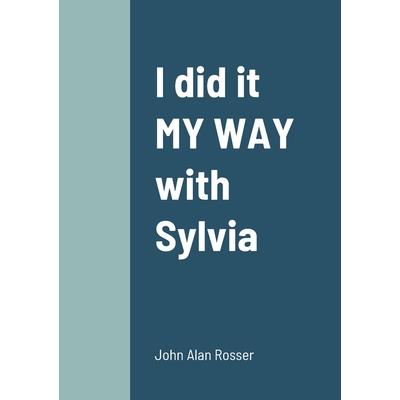I did it MY WAY with Sylvia